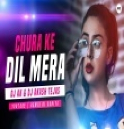 Chura Ke Dil Mera Remix - DJ Ak