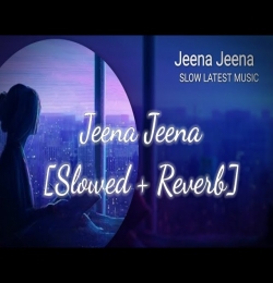 Jeena Jeena - (Slowed Reverb)