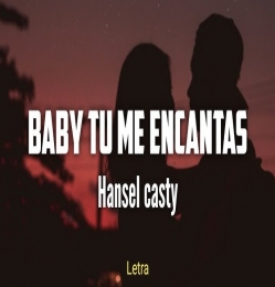 Baby Tu Me Encantas