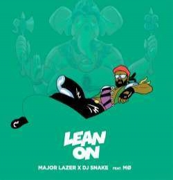 Lean On - Major Lazer n DJ Snake