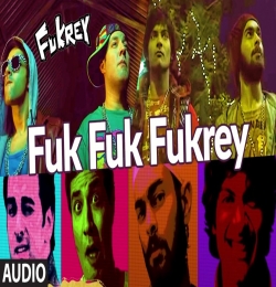 Fuk Fuk Fukrey - Fukrey