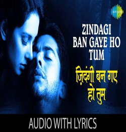 Zindagi Ban Gaye Ho Tum Udit Narayan