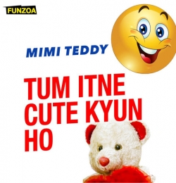 Tum Itne Cute Kyun Ho