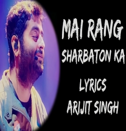 Main Rang Sharbaton Ka