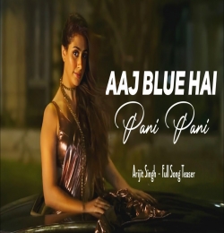 Aaj Blue Hai Pani Pani (Yaariyan 2)