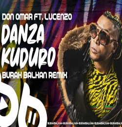 Danza Kuduro - Burak Balkan Remix