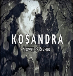 Kosandra (Slowed Reverb)