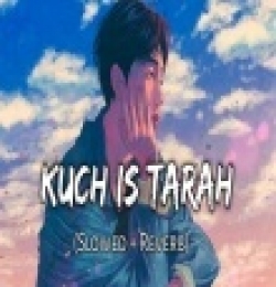 Kuch Is Tarah (Slowed And Reverb)