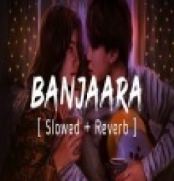Banjaara Lofi Mix (Slowed And Reverb)