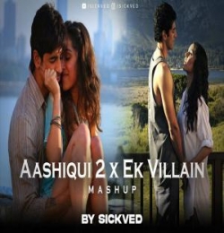 Aashiqui 2 x Ek Villain Mashup