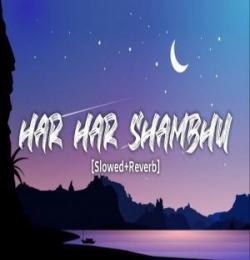 Har Har Shambhu (Slowed Reverb) Lofi Mix