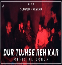 Dur Tujhse Reh Kar Bata Main Kya Karoon (Slowed Reverb) Lofi Mix
