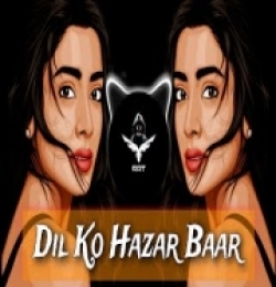 Dil Ko Hazar Baar (Remix)