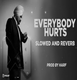 Everybody Hurts (Slowed Reverb)