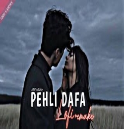 Pehli Dafa (Lofi)