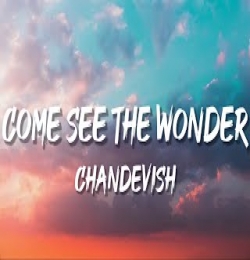 Come See The Wonder
