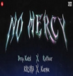 No Mercy - Deep Kalsi X Raftaar X KRSNA X Karma