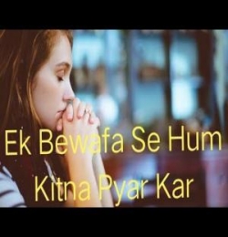 Ek Bewafa Se Hum Kitna Pyaar Kar Rahe Hain