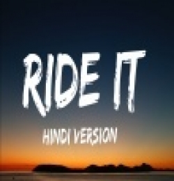 Ride It (Hindi Version)