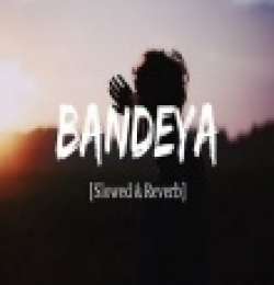Bandeya (Slowed And Reverb)