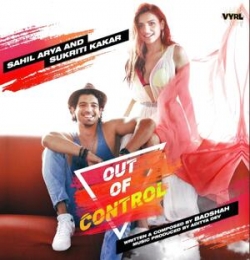 Out Of Control - Sahil Arya, Sukriti Kakar