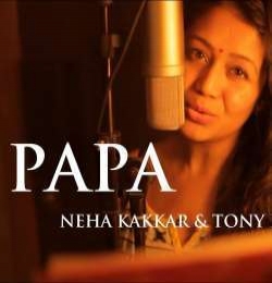 Papa - Neha Kakkar