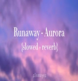 Runaway (Slowed & Reverb)