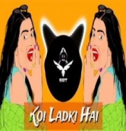 Koi Ladki Hai Jab Woh Hasti Hai (Remix) High Bass