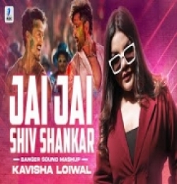 Jai Jai Shivshankar (Banger Sound Mashup) Kavisha Loiwal