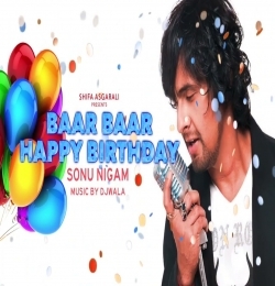 Baar Baar Din Yeh Aaye Happy Birthday