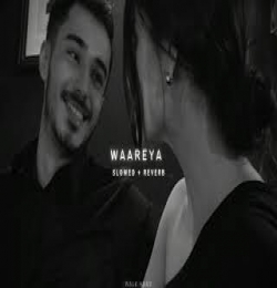 Waareya (Slowed & Reverb)