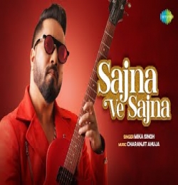 Sajna Ve Sajna - Mika Singh