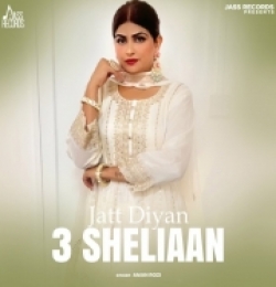Jatt Diyan 3 Sheliaan