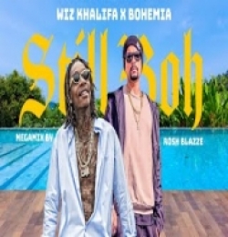 Wiz Khalifa X Bohemia - STILL BOH (Megamix By Rosh Blazze)