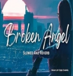 Broken Angel (Slowed And Reverb) - English Lofi