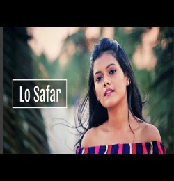 Lo Safar (Female Cover)