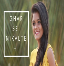 Ghar Se Nikalte Hi Female Cover