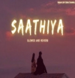 Saathiya - Lofi (Slowed And Reverb)