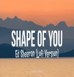 Shape of You (Slowed and Reverb) Lofi Mix