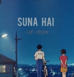 Suna Hai (Lofi) Slowed And Reverb - BSG