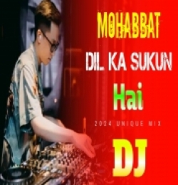 Mohabbat Dil Ka Sakoon (Dj Remix)