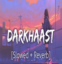 Darkhaast - Slowed and Reverb