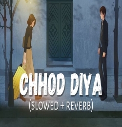 Chod Diya (Slowed And Reverb)