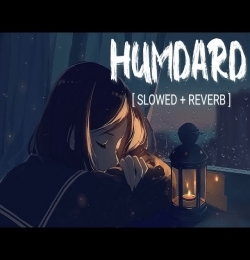 Hamdard (Slowed And Reverb)
