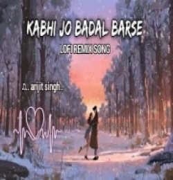 Kabhi Jo Badal Barse (Slowed And Reverb) Bollywood Lofi
