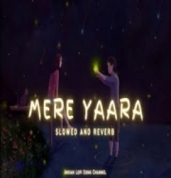 Mere Yaara - Lofi (Slowed X Reverb)