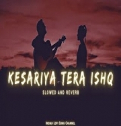 Kesariya Tera Ishq (Slowed And Reverb) Lofi