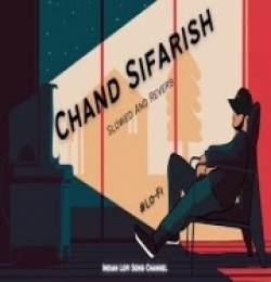 Chand Sifarish (Slowed And Reverb - Lofi) Shaan