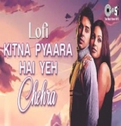 Kitna Pyaara Hai Yeh Chehra (Slowed - Reverb) Lofi Mix
