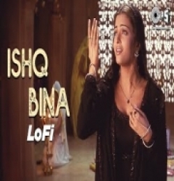 Ishq Bina - (Lofi Mix) Taal
